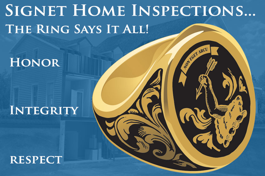 Signet Home Inspections - The Ring Says It Al... Honor, Integrity, Respect